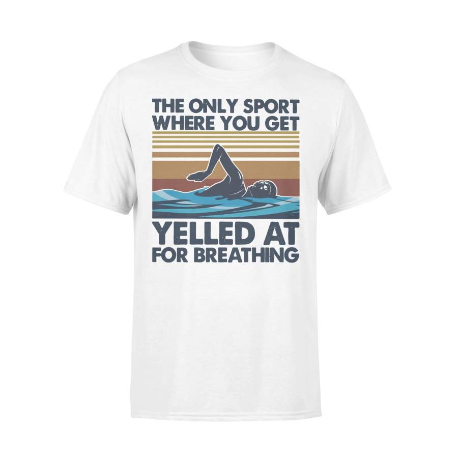 Swimming The Only Sport Where You Get Yelled At For Breathing Vintage T-shirt