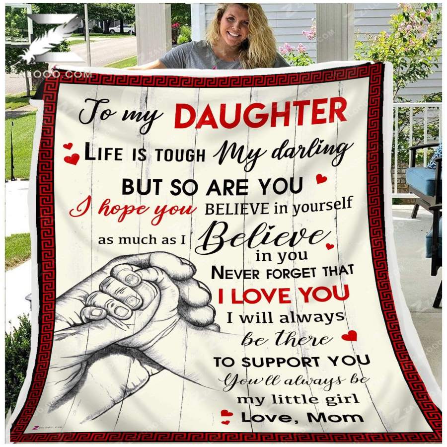 Zalooo – Custom Fleece Blanket – To my Daughter (Mom) – Life is tough