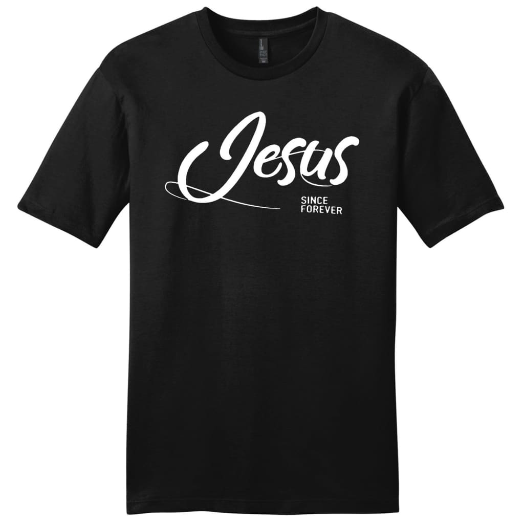 Jesus Since Forever Mens Christian T-Shirt