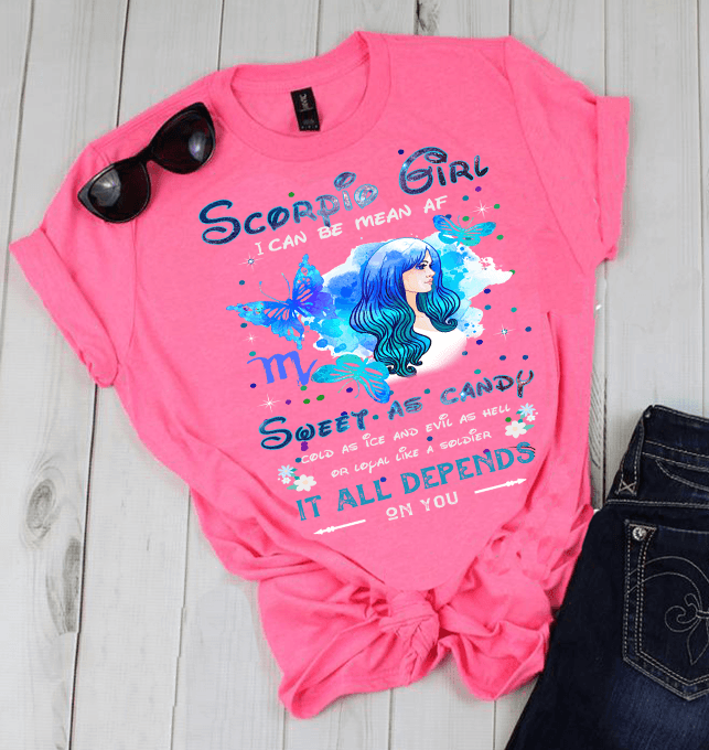 “Scorpio Girl” I Can Be Mean Af Sweet As Candy…..( Shirt 50% Off ) For Woman’S Flat Shipping.