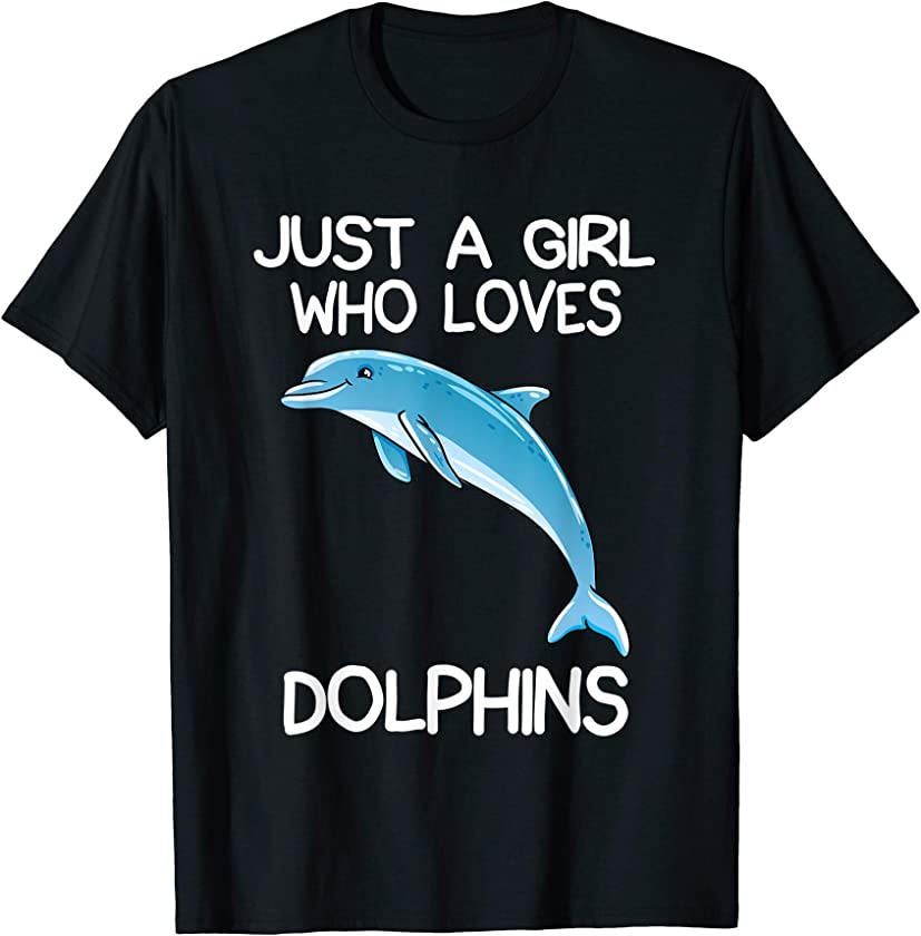 Just A Girl Who Loves Dolphins Gifts Dolphin Lover T-Shirt