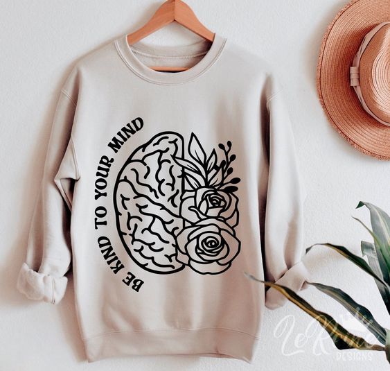 Be Kind To Your Mind Sweatshirt 01