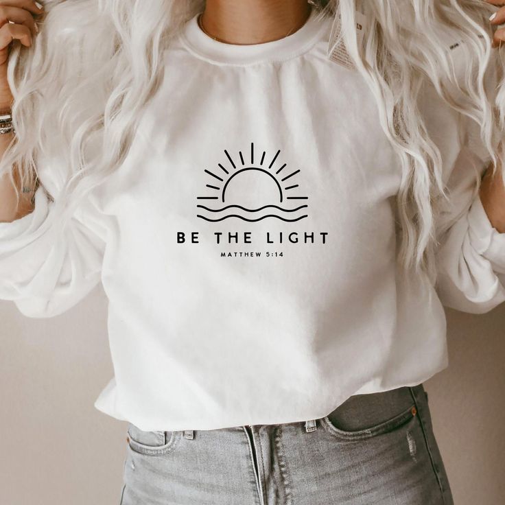 Be The Light Sweatshirt 005