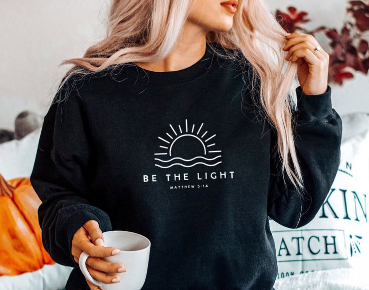 Be The Light Sweatshirt 007