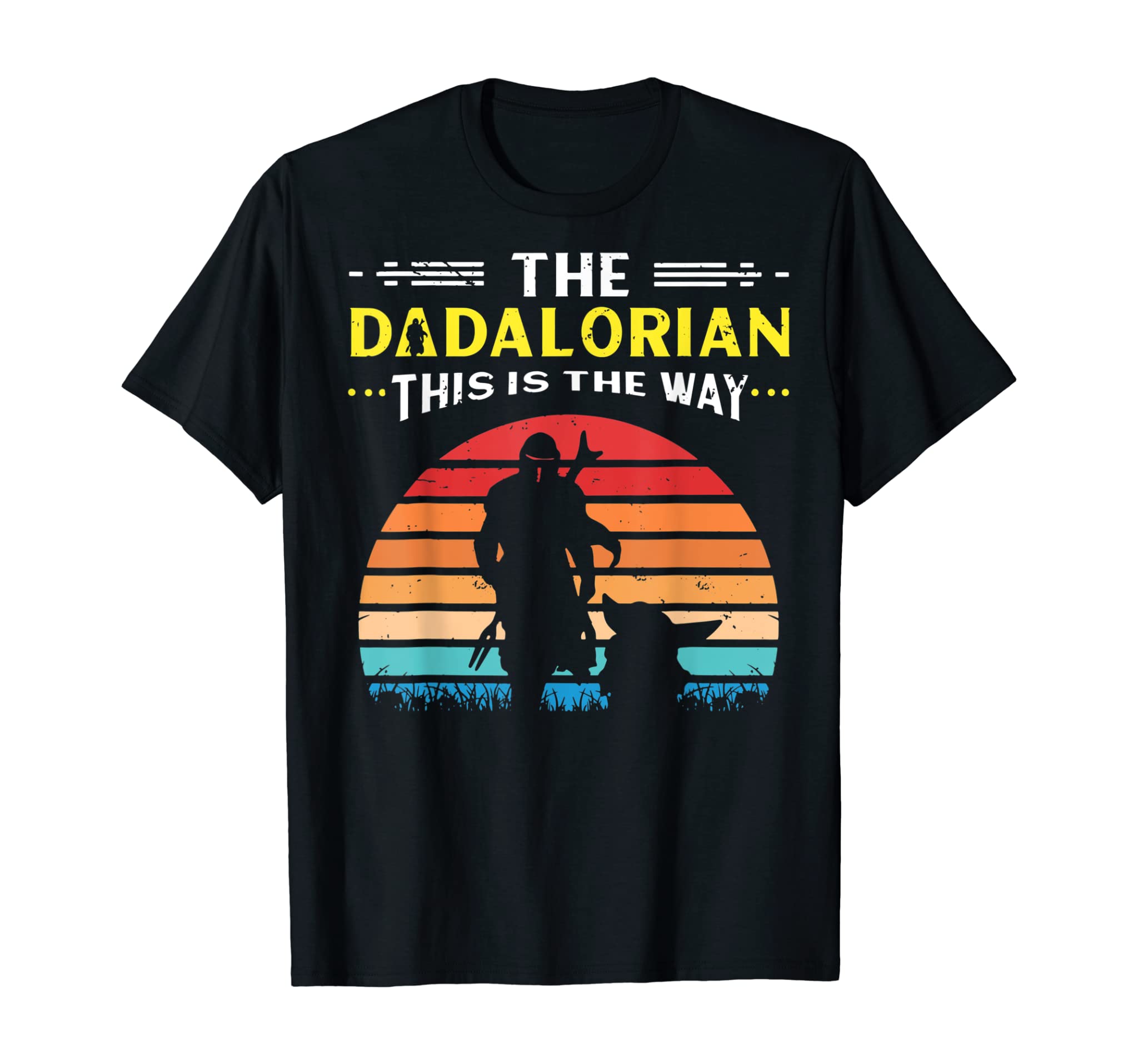 The Dadalorian This is the Way – Father Star Dad Mando Wars T-Shirt