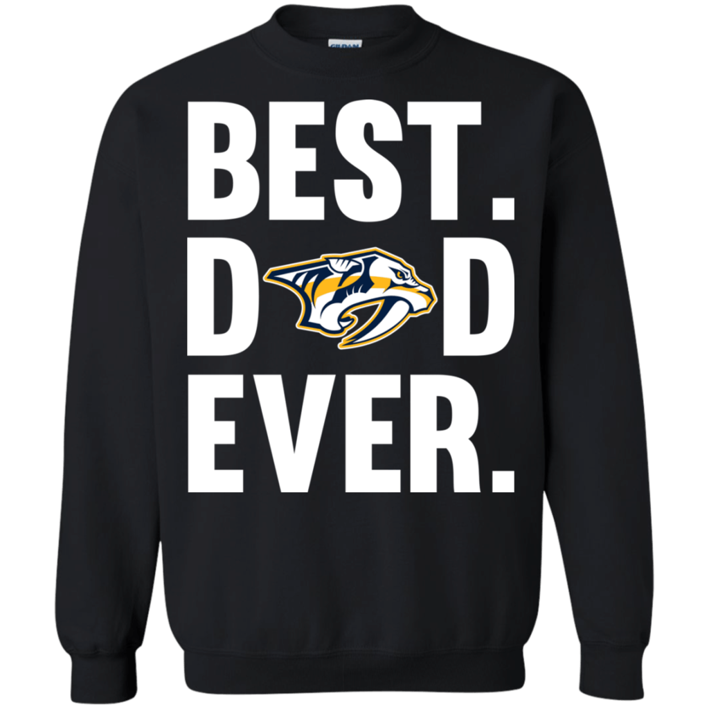 Best Dad Ever Nashville Predators Shirt Father Day Sweatshirt