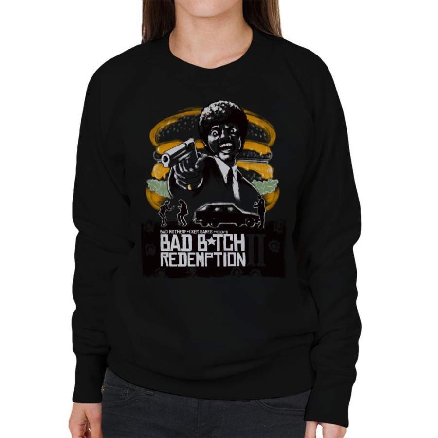 Bad Bitch Redemption II Pulp Fiction Women’s Sweatshirt