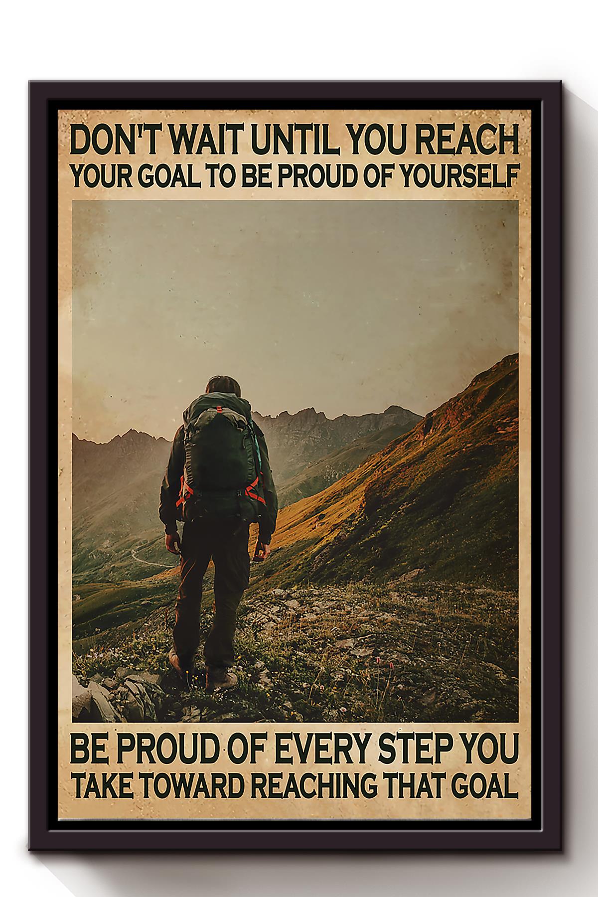 Your Goal To Be Proud Of Yourself Motivation Quote Wall Art For Mountain Climber Home Decor Framed Matte Canvas