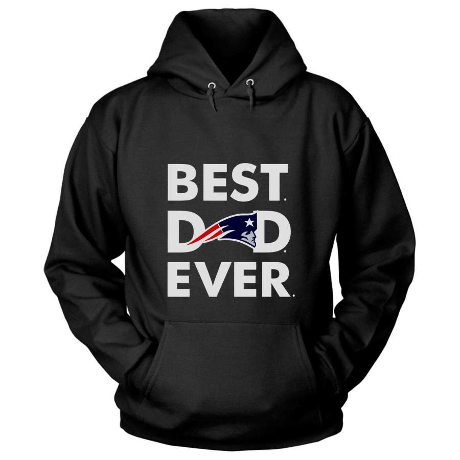 New England Patriots Best Dad Ever T Shirt Fathers Day 2019 T Shirt Hoodie