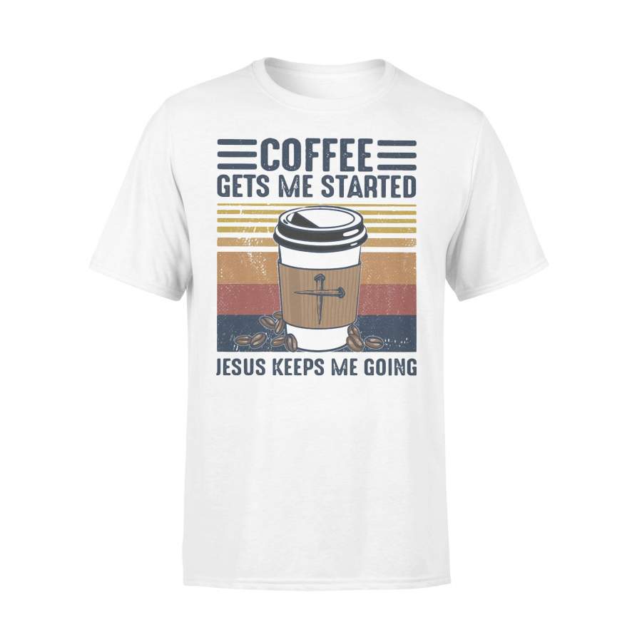 Coffee Gets Me Started Jesus Keeps Me Going Vintage Retro T-shirt