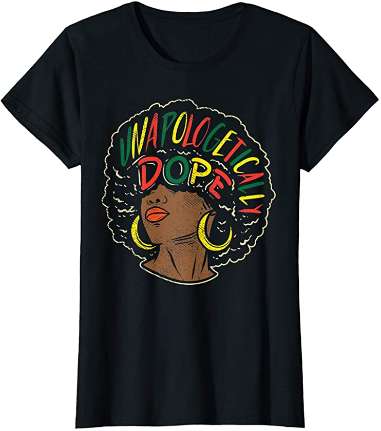 Womens Unapologetically Dope Africa Black Pride Afro Melanin Women T-Shirt