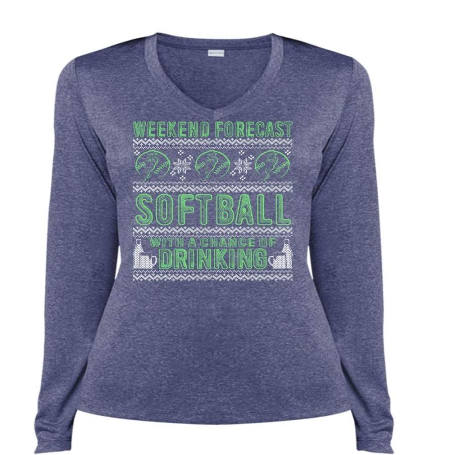 Weekend Forecast Softball T Shirt, Chance Of Drinking T Shirt, Cool Shirt (Ladies LS Heather V-Neck)