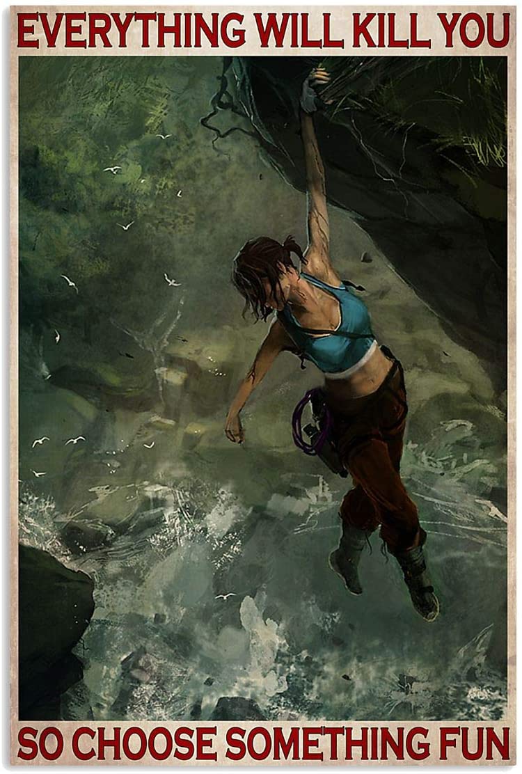 Vintage Rock Climbing Woman Everything Will Kill You Choose Something Fun Poster Art Print      Home Decor Gift For Men Women Family Friend On Birthday Xmas