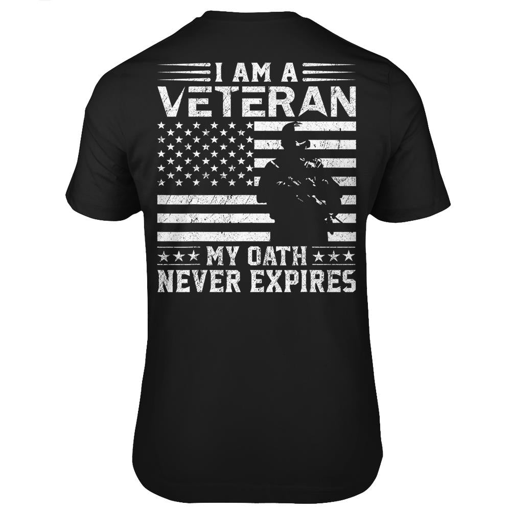 I Am A Veteran My Oath Never Expires Veteran Day Gift T Shirts Print On Back