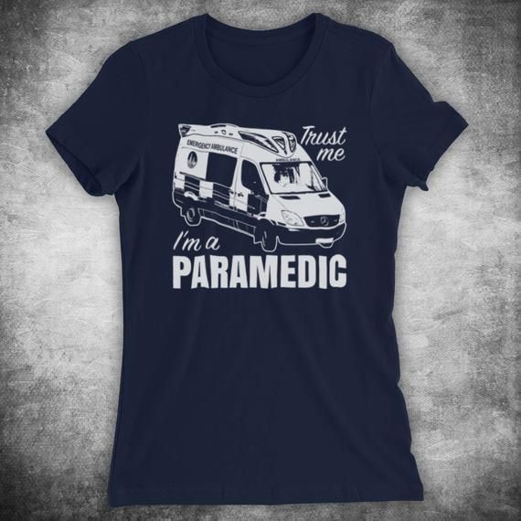 Trust Me I A Paramedic Work Slogan Occupation Job Humour Funny Gift Un Shirt