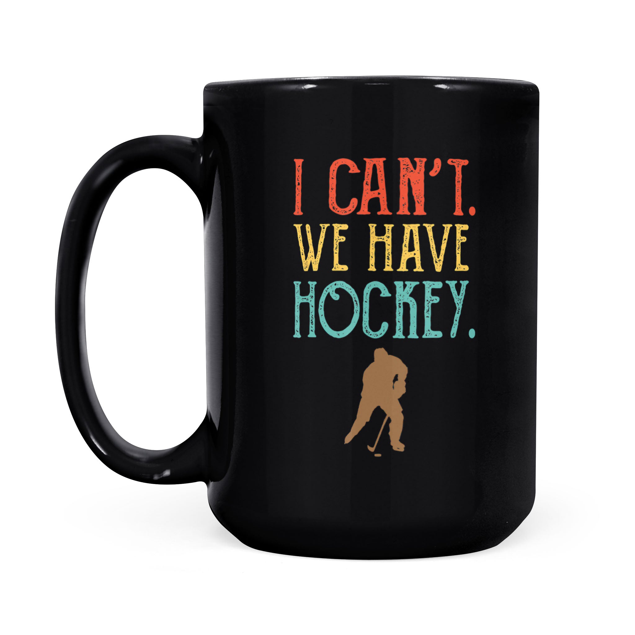 Vintage I Can’t We Have Hockey – Black Mug