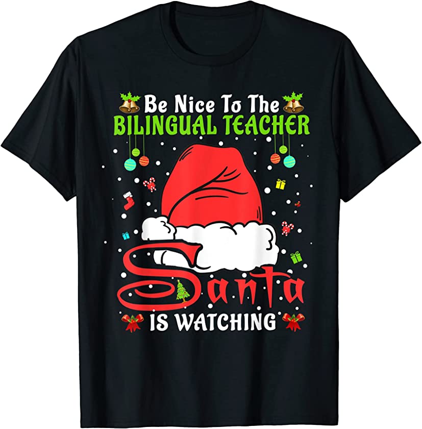 Xmas Pajamas Be Nice To The Bilingual Teacher Christmas T-Shirt