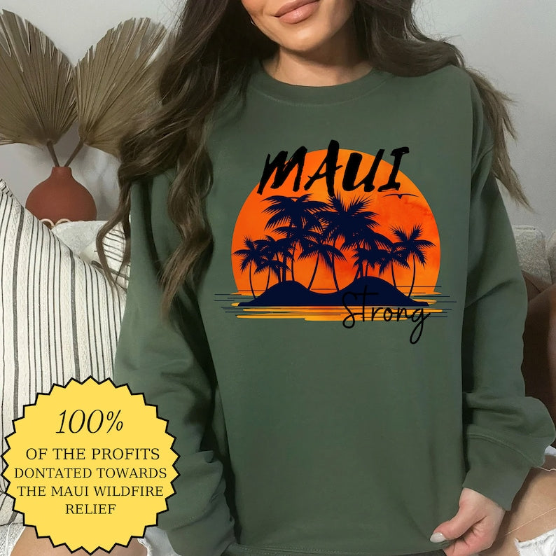 Lahaina Maui Strong Sweatshirt, All Profits Will Be Donated, Maui Sweatshirt, Support For Hawaii Fire Victims, Maui Wildfire Relief Sws2076