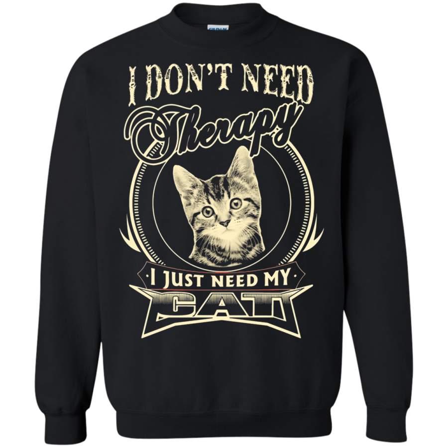 AGR I Don’t Need Therapy I Just Need My Cat Sweatshirt