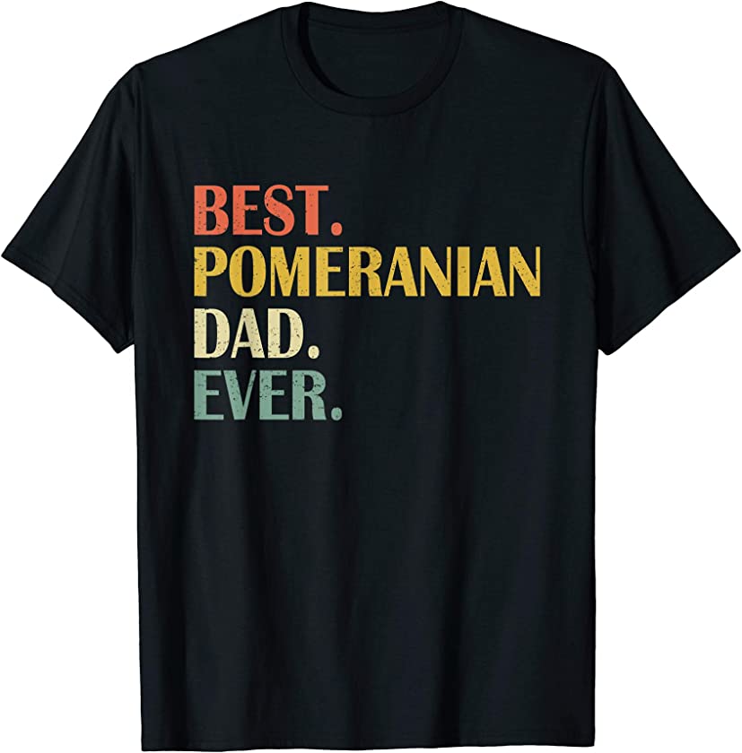 Vintage Mens Best Pomeranian Dog Dad Ever Fathers Day Gifts T-Shirt