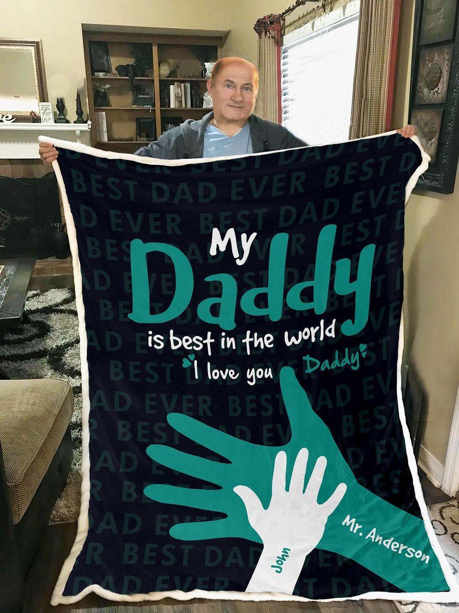 [Personalized Name] My Daddy Is Best In The World – Best Idea Gift For Dad, Gift For Home Decor, Gift For Family  – Fleece Blanket