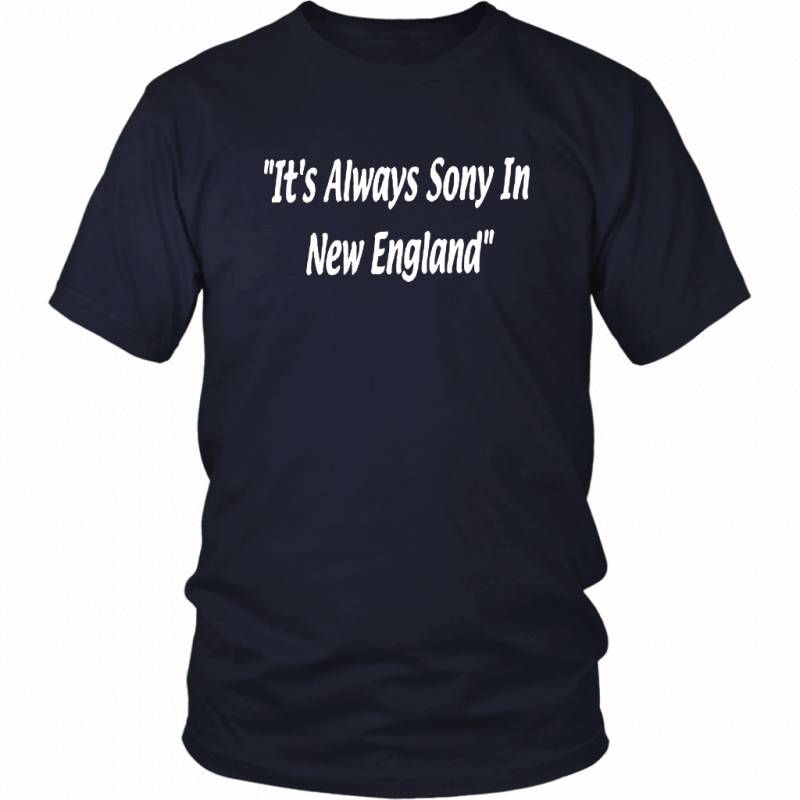 ITS ALWAYS SONY IN NEW ENGLAND SHIRT New England Patriots SUPER BOWL LIII CHAMPIONS SHIRT