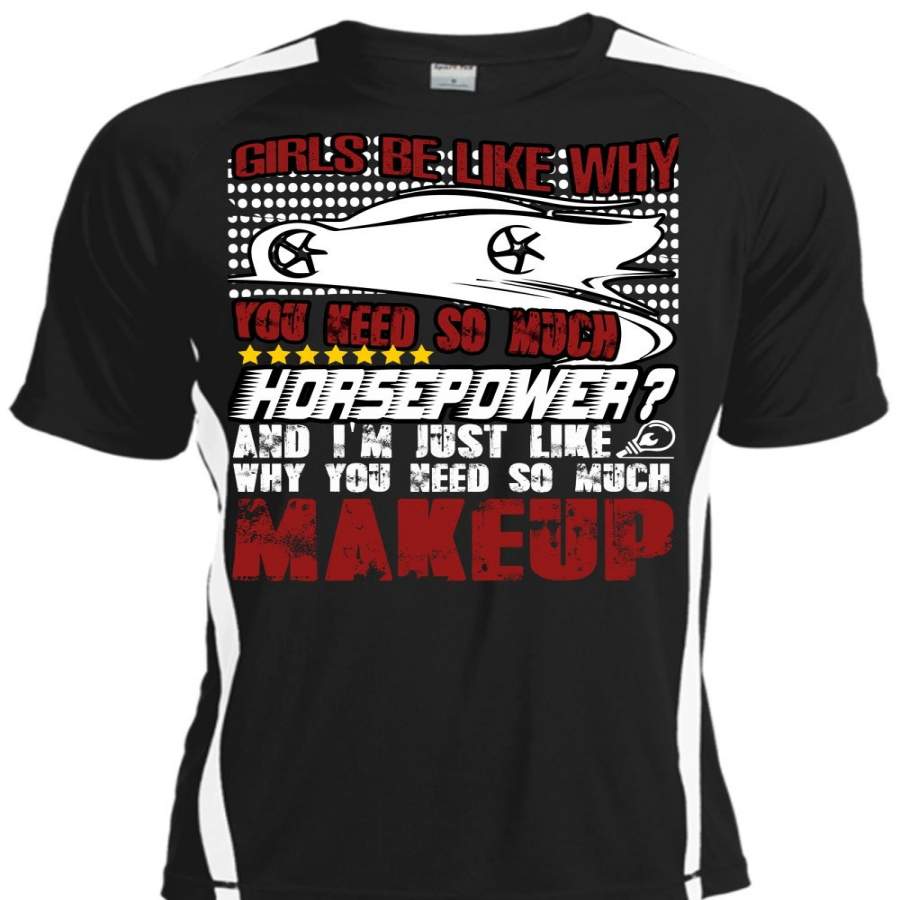 You Need So Much Makeup T Shirt, Being A Driver T Shirt, Cool Shirt