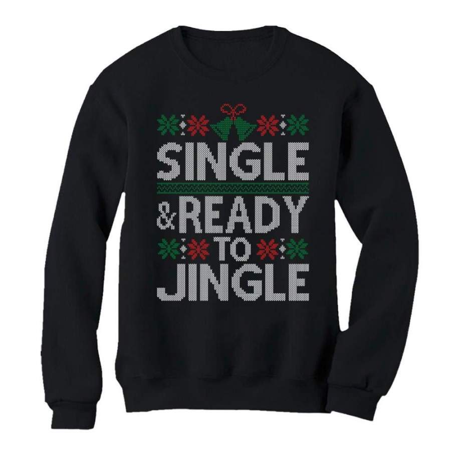 Single & Ready to Jingle Ugly Christmas Sweatshirt