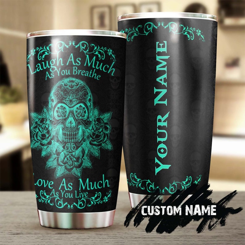 Skull Laugh As Much As You Breathe Personalized Tumbler-Skull Tumbler-Skull Birthday Gift Christmas Gift For Hairstylist Mother’S Day Gift