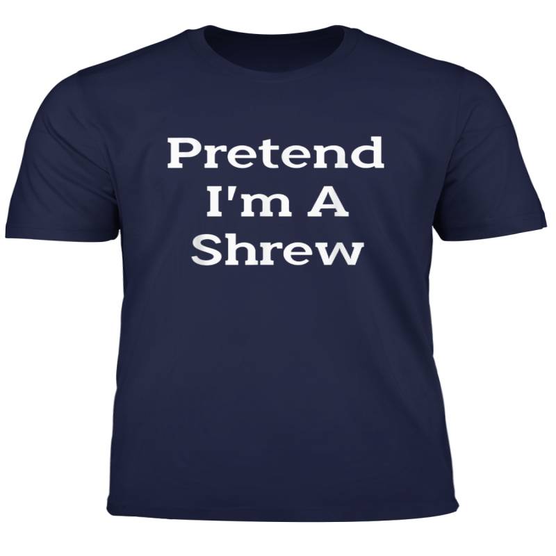 Pretend I M A Shrew Costume Funny Animal Halloween Party T Shirt