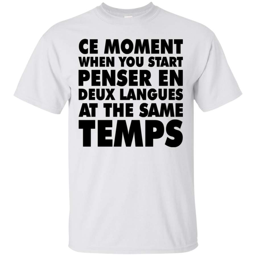 AGR CE Moment When You Start Penser EN Deux Langues At The Same Temps Shirt