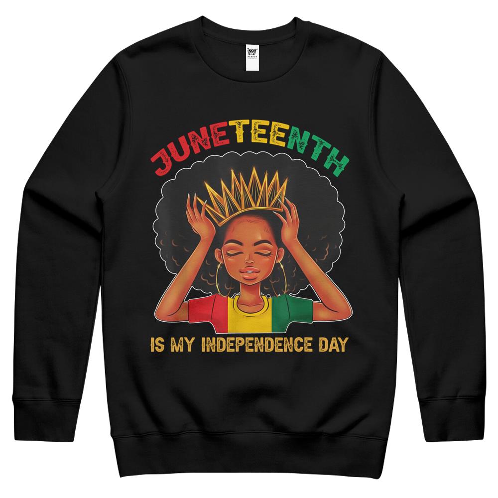 Juneteenth Shirt, Juneteenth Crewneck Sweatshirt, Juneteenth Tee Shirts, Juneteenth Is My Independence Day – Black Girl Black Queen Crewneck Sweatshirt