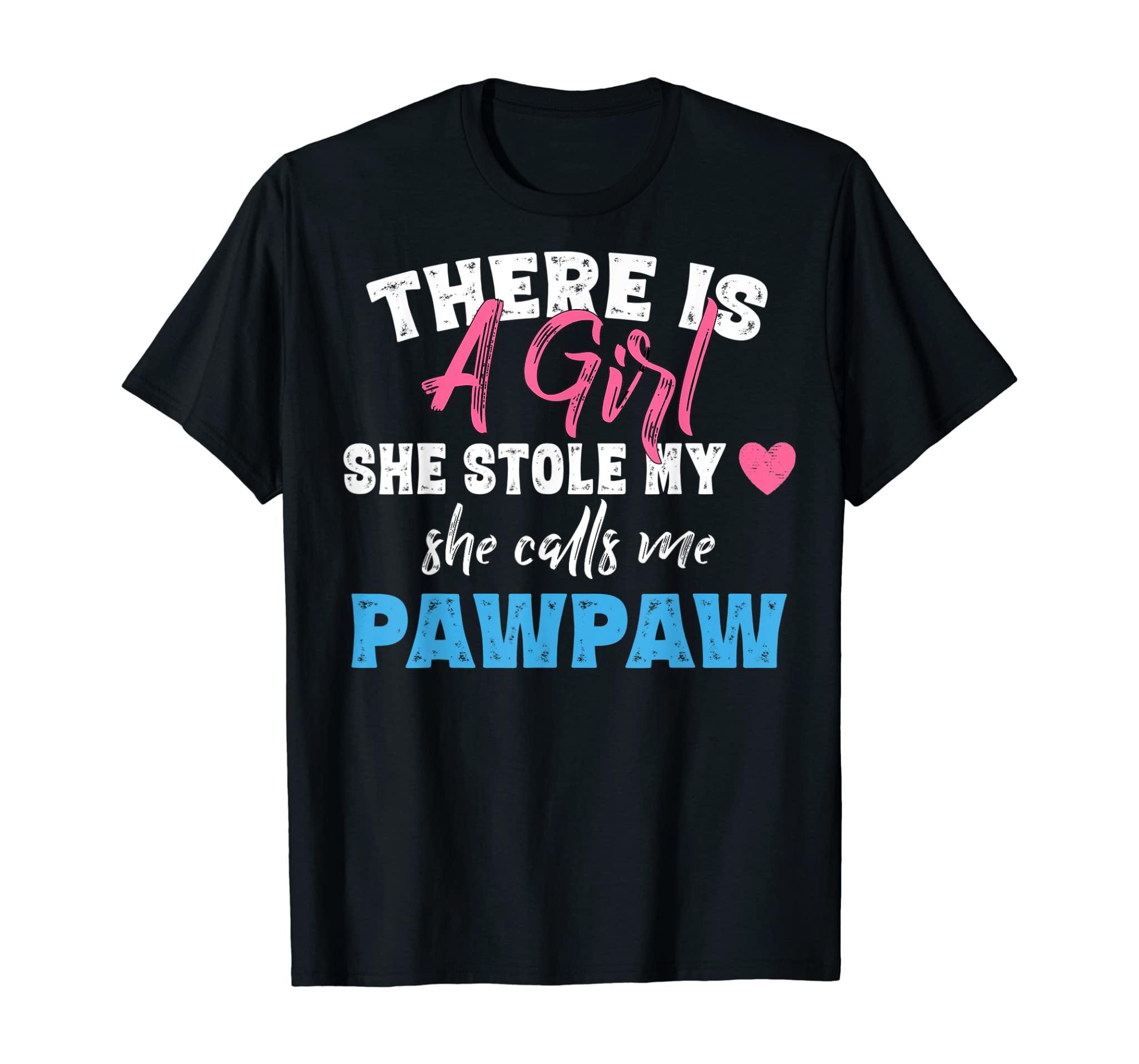 Mens Father’S Day Girl She Calls Me Pawpaw Grandpa Gift Shirt T-Shirt