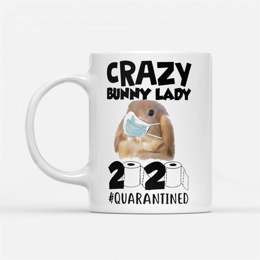 Crazy Bunny Lady 2020 Quarantined – White Mug