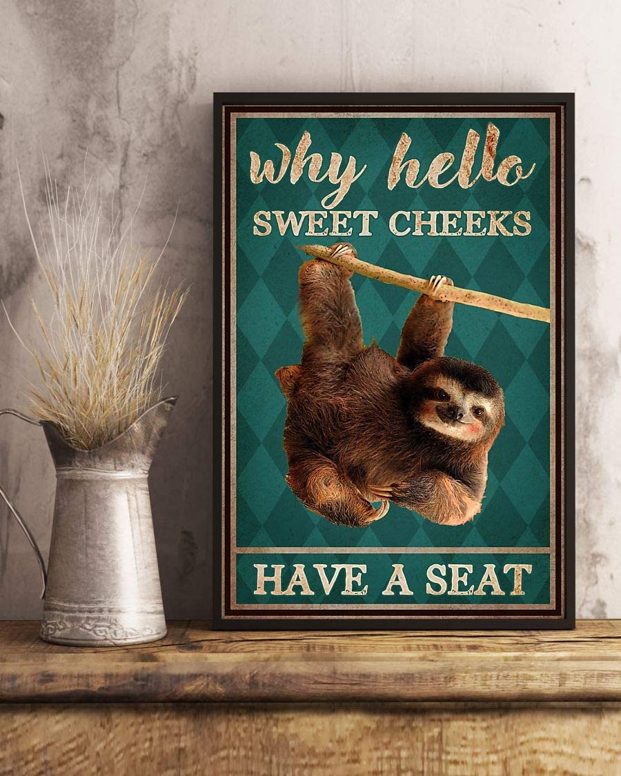 Why Hello Sweet Cheeks Have A Seat Sloth Retro Poster Print Perfect Ideas On Xmas Birthday Home Decor