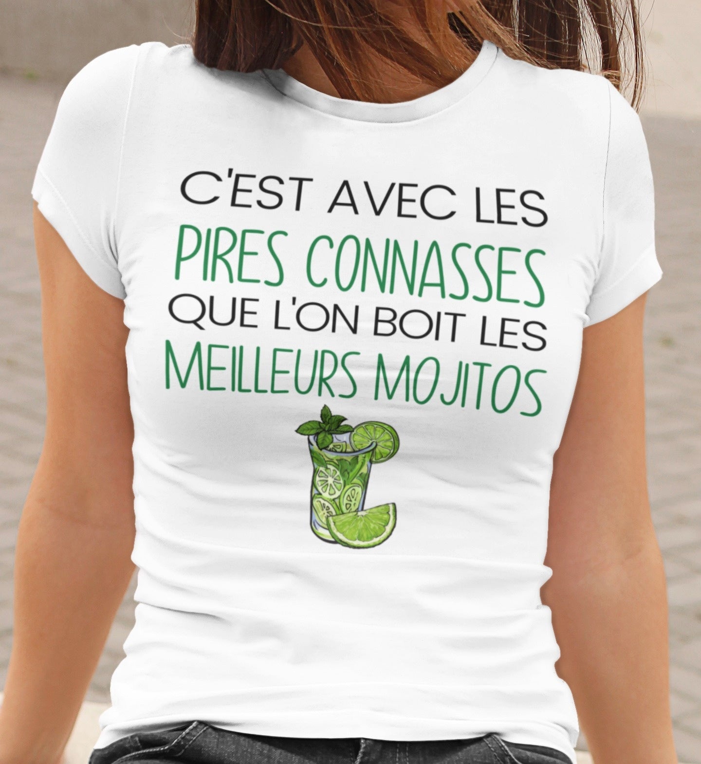 C’Est Avec Les Pires Connasses Que L’On Boit Les Meilleurs Mojitos Gift Standard/Premium Women T-Shirt Hoodie