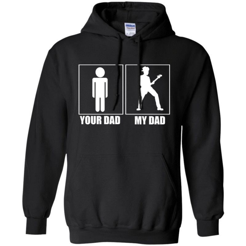 Your Dad My Dad Hoodie