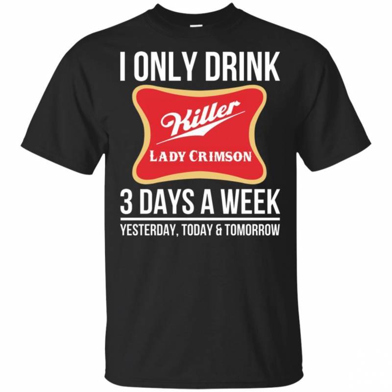 I Only Drink Miller High Life Beer 3 Days A Week T-Shirt