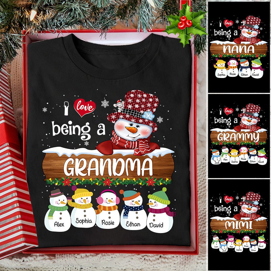 Personalized I Love Being Grandma Christmas Shirt, ChristmasSnowman Grandma Shirt Custom Kidname, Xmas Claus Snowman Grandma Nana Mimi Shirt