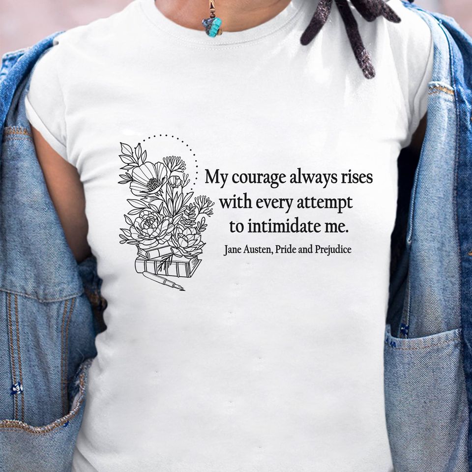 My Courage Always Rises With Every Attempt To Intimidate Me Standard Women’s T-shirt