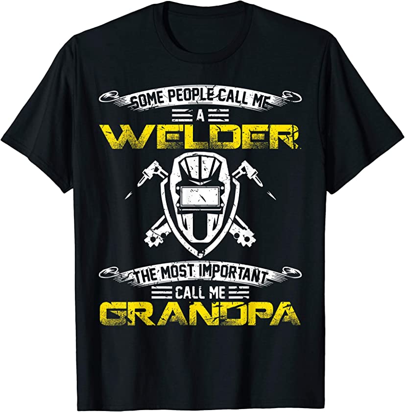 Vintage Most Important Call Me Grandpa Funny Welder Daddy T-Shirt