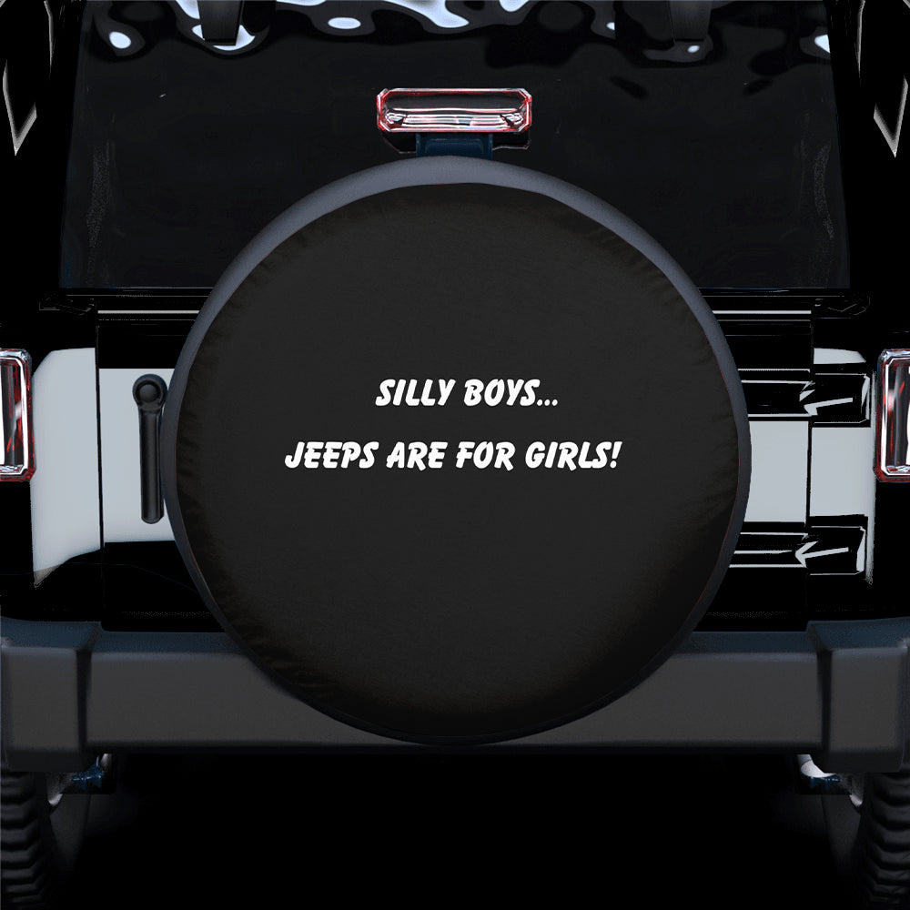 Silly Boys Jeep Are For Girls Funny Spare Tire Covers Gift For Campers