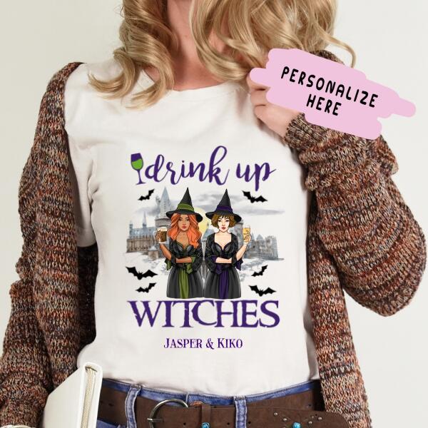 Personalized Fall Halloween Witch Friends Shirt, Drink Up Witches, Gift For Hallowen Party, Gift For Sister Friend