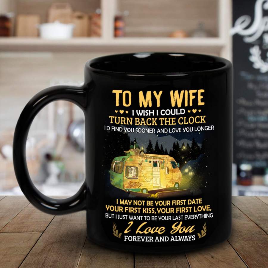 To my wife i wish i could turn back the clock mug