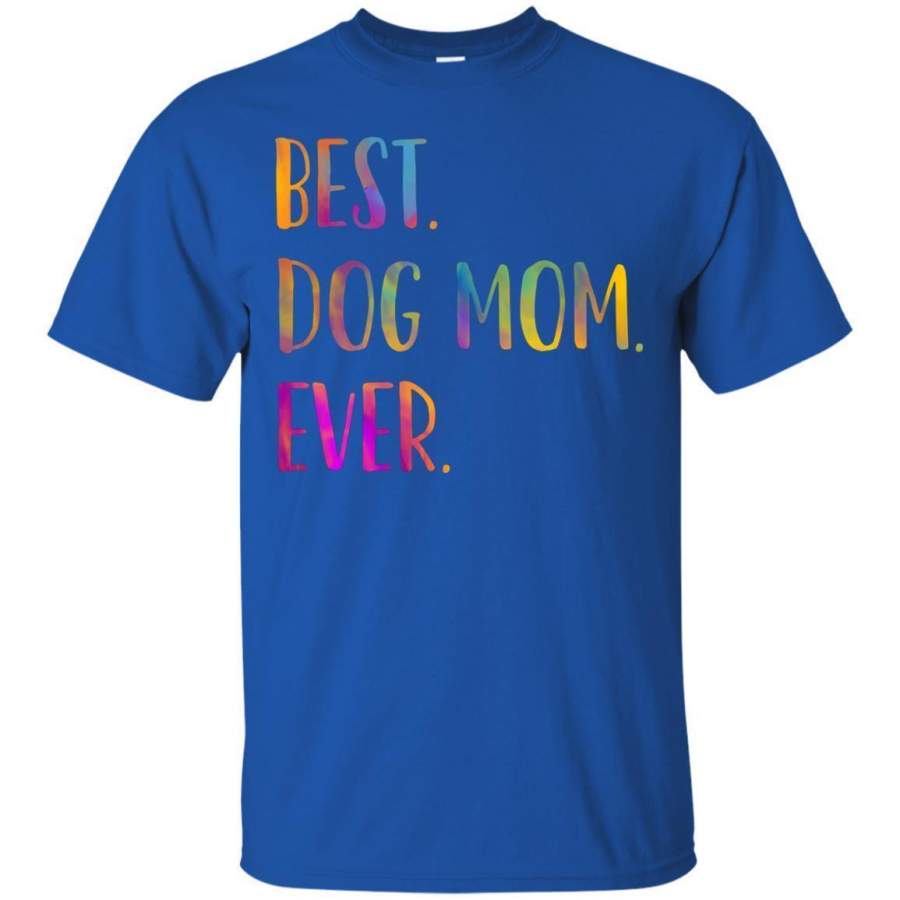 AGR Best Dog Mom Ever Cute Funny Dog Lovers Mothers Day Shirt Jaq T-shirt