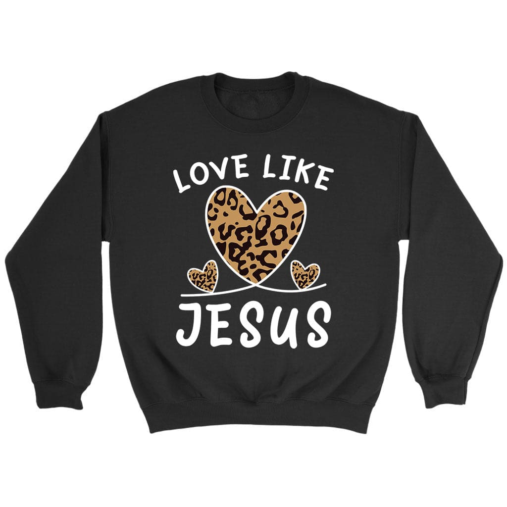 Christian Sweatshirt, Love Like Jesus Leopard