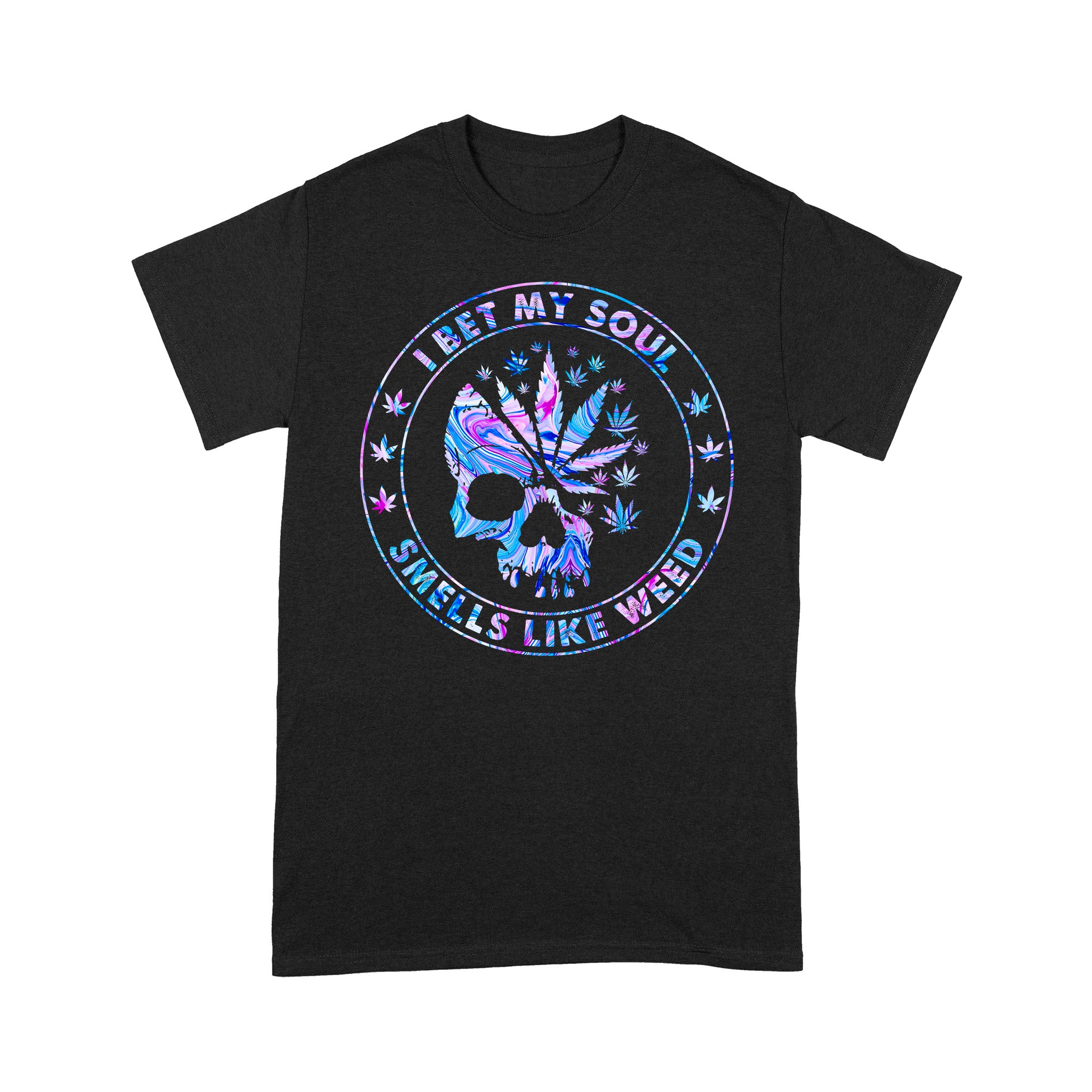 I Bet My Soul Smells Like Weed Skull Holographic Color Style For Stoner – Standard T-shirt