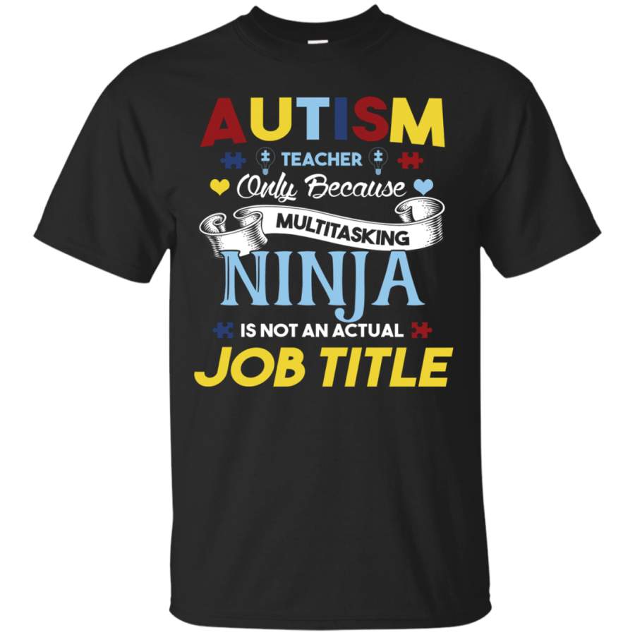 AGR Autism Teacher T Shirt Multitasking Ninja