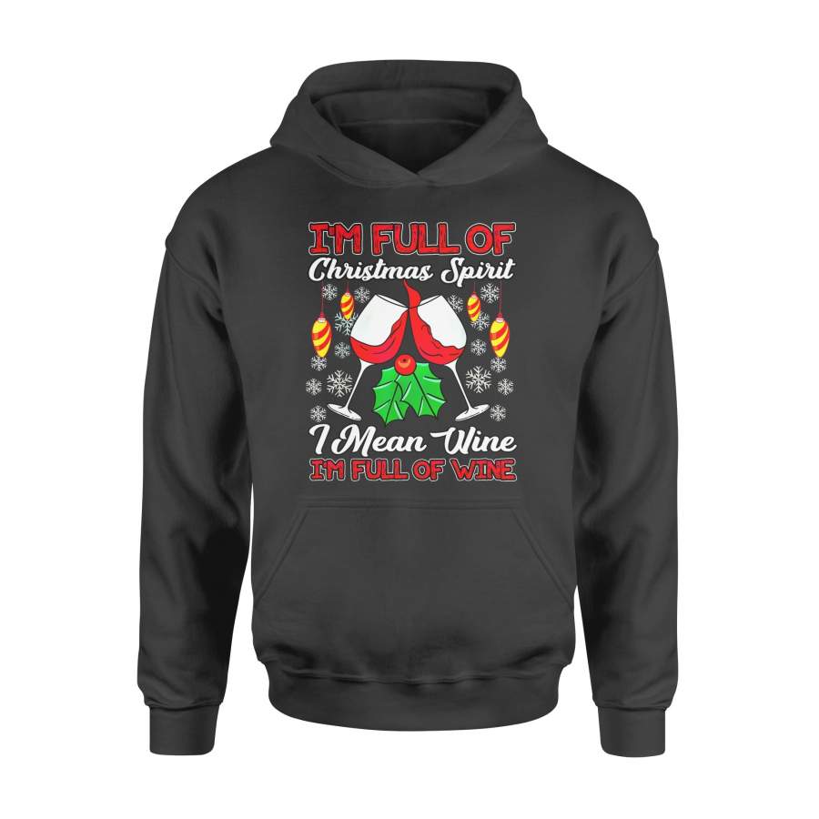 Christmas gift idea Full Of Xmas Spirit I Mean Wine T-Shirt – Standard Hoodie