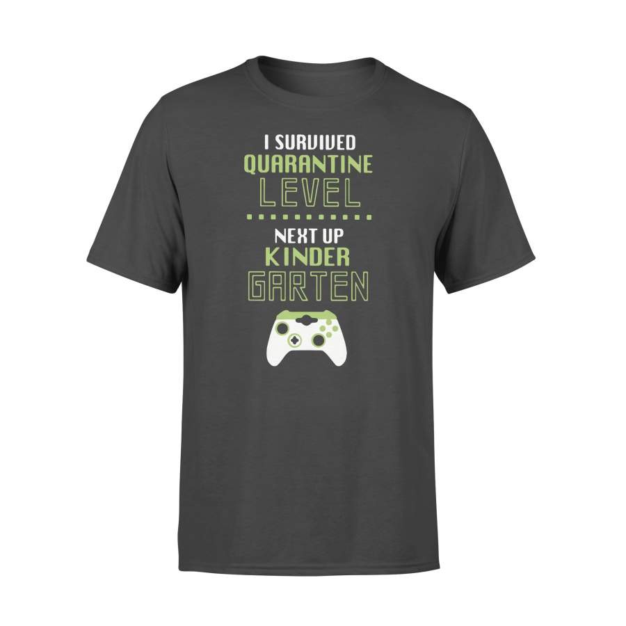 I Survived Quarantine Level Next Up Kinder Garten T-shirt